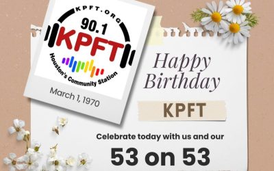 KPFT will be 53 Years Young All Year Long