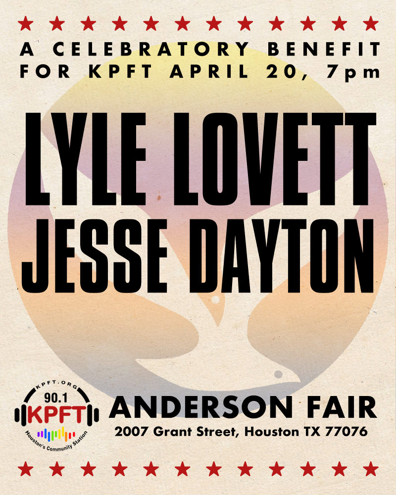 Flyer-A celebratory benefit for KPFT featuring Lyle Lovett and Jesse Dayton